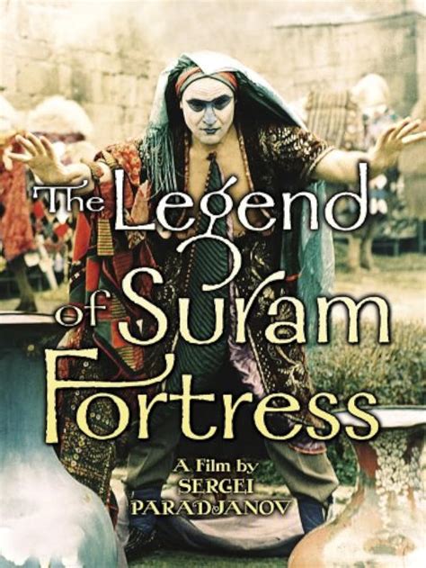 The Legend of Suram Fortress (1985) film online,Sergei Parajanov,Dodo Abashidze,Veriko Anjaparidze,Tamari Tsitsishvili,Dudukhana Tserodze